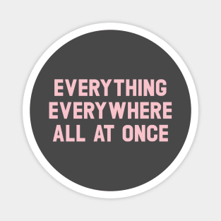 Everything Everywhere All At Once, pink Magnet
